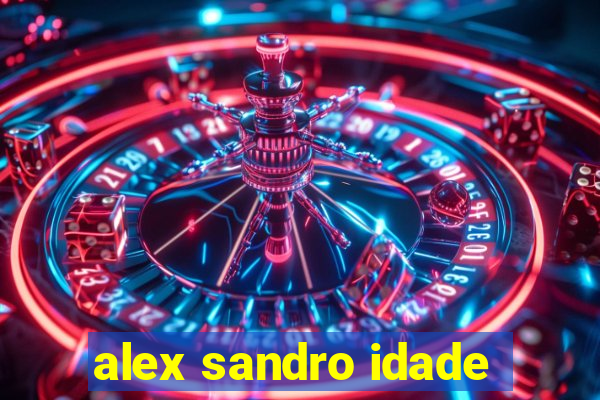 alex sandro idade